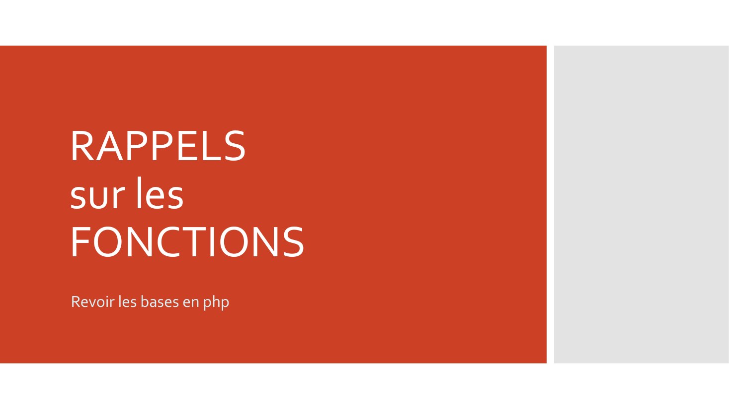 RAPPELS - sur les - FONCTIONS - Revoir les bases en php