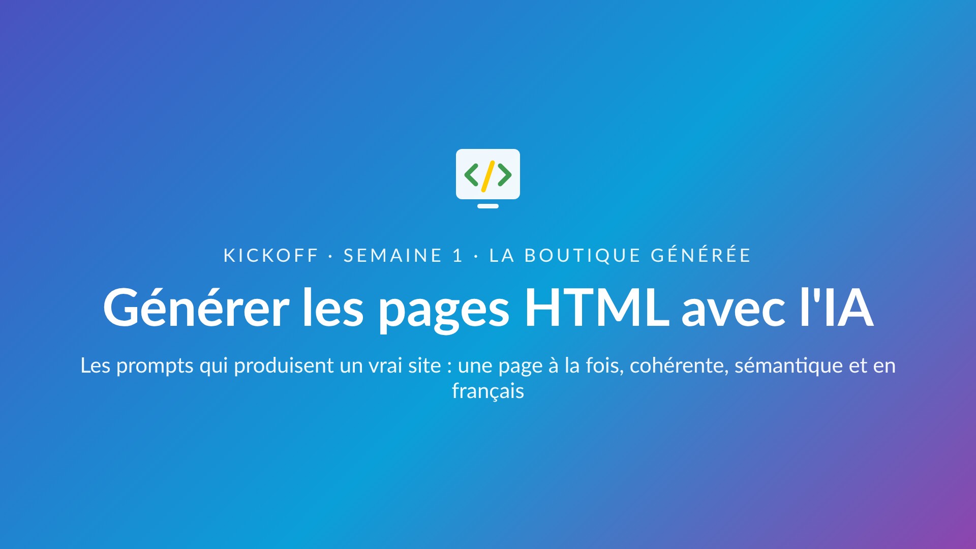 Première diapositive du diaporama Générer les pages HTML avec l'IA