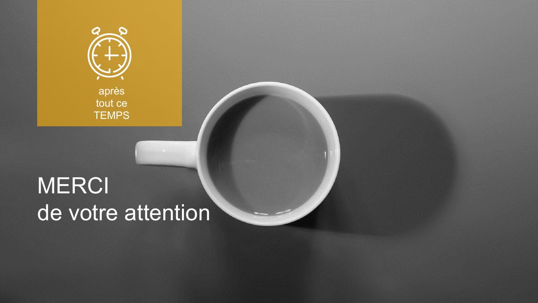 MERCI - de votre attention - après - tout ce TEMPS