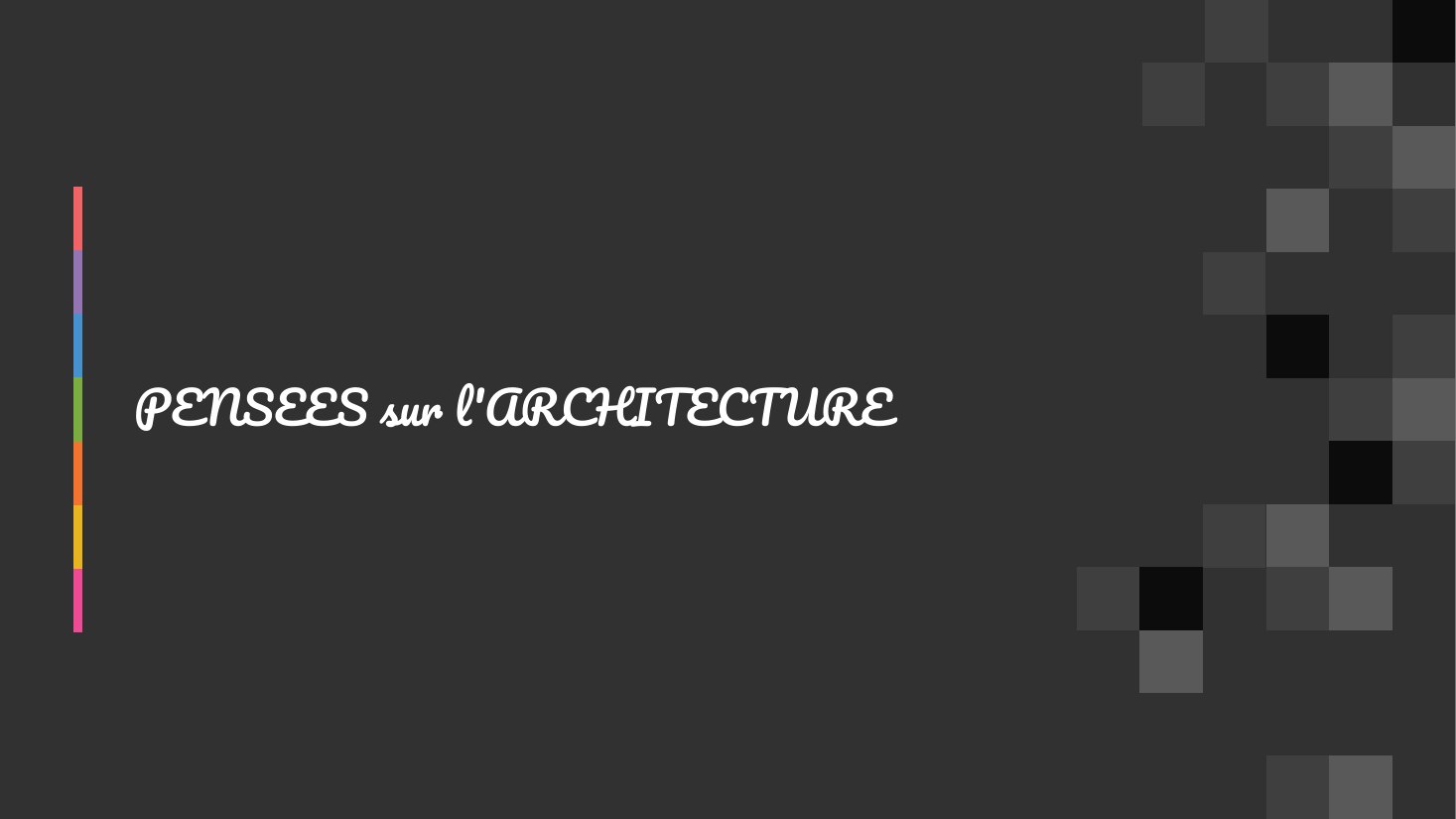 PENSEES sur l'ARCHITECTURE