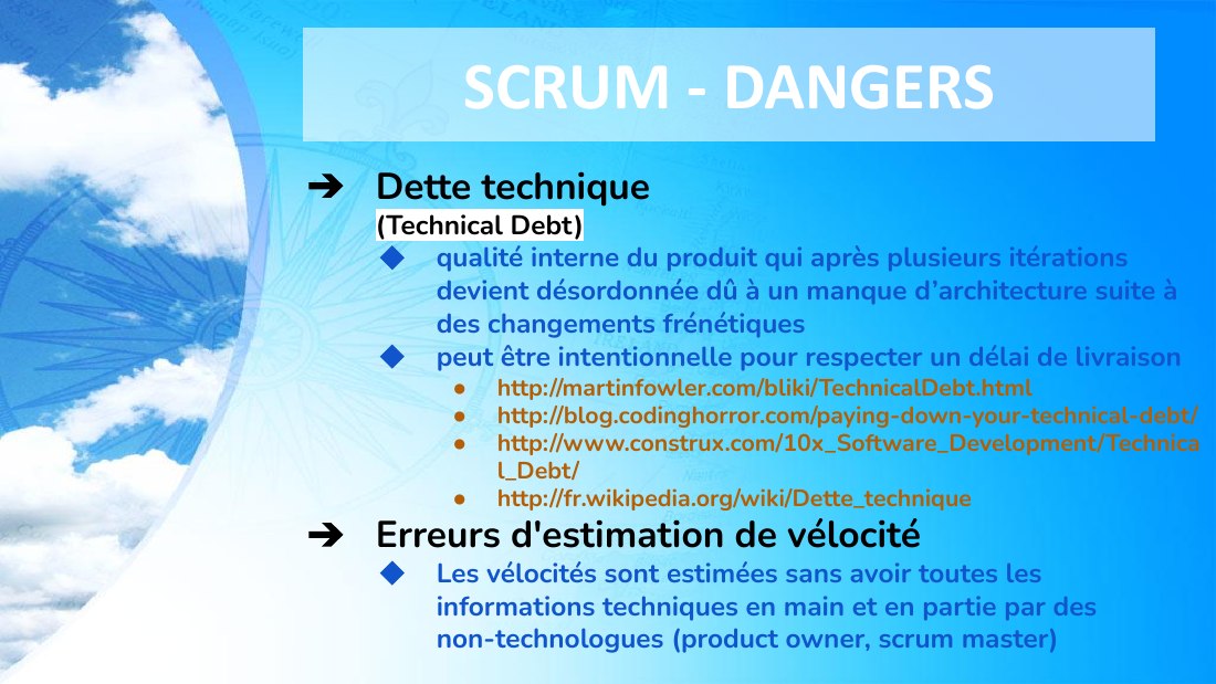 SCRUM - DANGERS - Dette technique (Technical Debt) - qualité interne du produit qui après plusieurs itérations devient désordonnée dû à un manque d’architecture suite à des changements frénétiques - peut être intentionnelle pour respecter un délai de livraison - http://martinfowler.com/bliki/TechnicalDebt.html - http://blog.codinghorror.com/paying-down-your-technical-debt/ -…