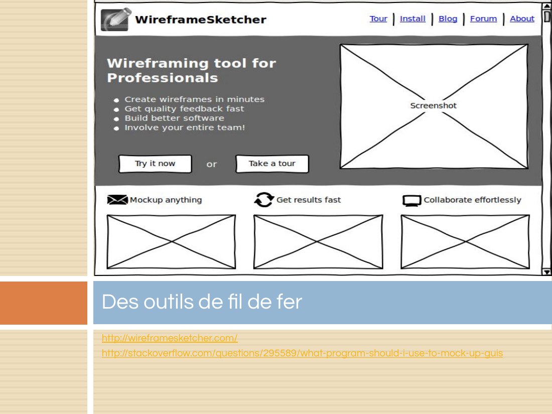 http://wireframesketcher.com/ - http://stackoverflow.com/questions/295589/what-program-should-i-use-to-mock-up-guis - Des outils de fil de fer