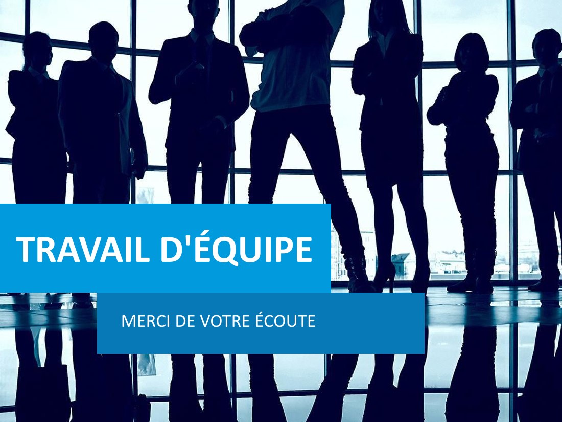 TRAVAIL D'ÉQUIPE - MERCI DE VOTRE ÉCOUTE