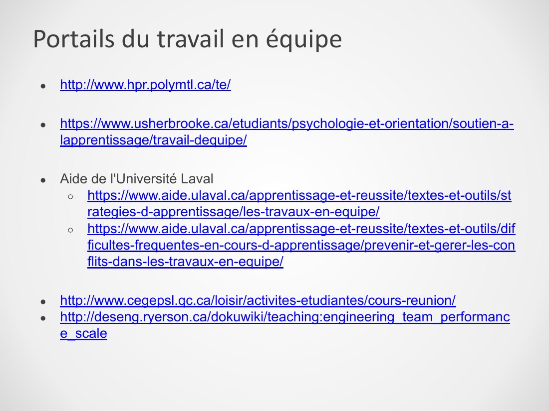 Portails du travail en équipe - http://www.hpr.polymtl.ca/te/ - https://www.usherbrooke.ca/etudiants/psychologie-et-orientation/soutien-a-lapprentissage/travail-dequipe/ - Aide de l'Université Laval - https://www.aide.ulaval.ca/apprentissage-et-reussite/textes-et-outils/strategies-d-apprentissage/les-travaux-en-equipe/ -…