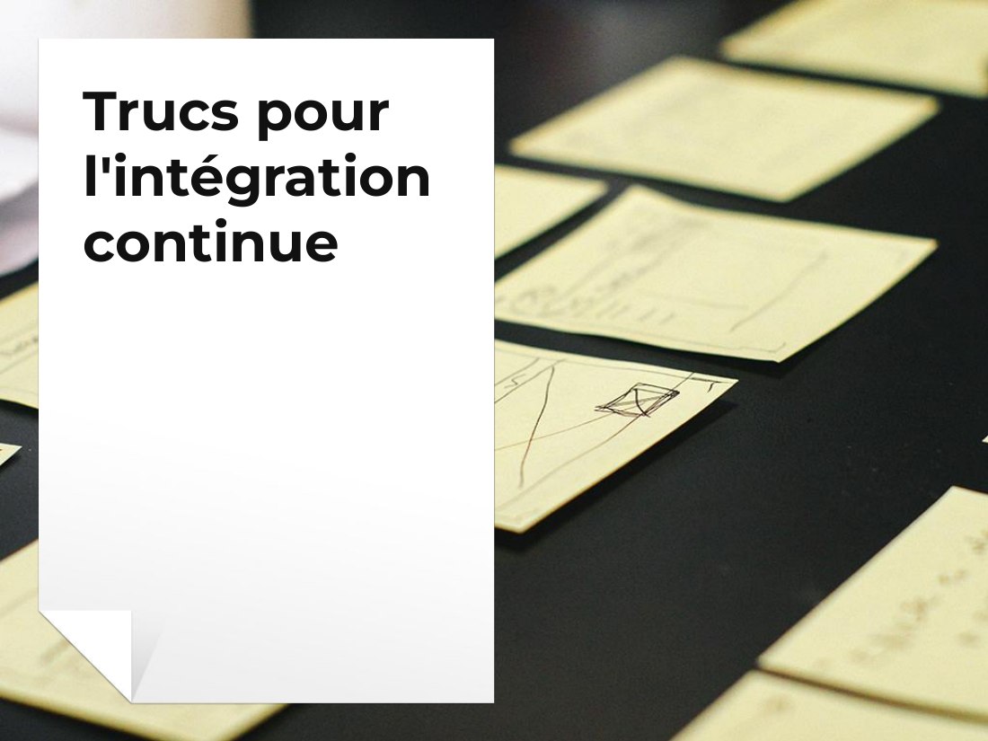 Première diapositive du diaporama Trucs pour l'intégration continue