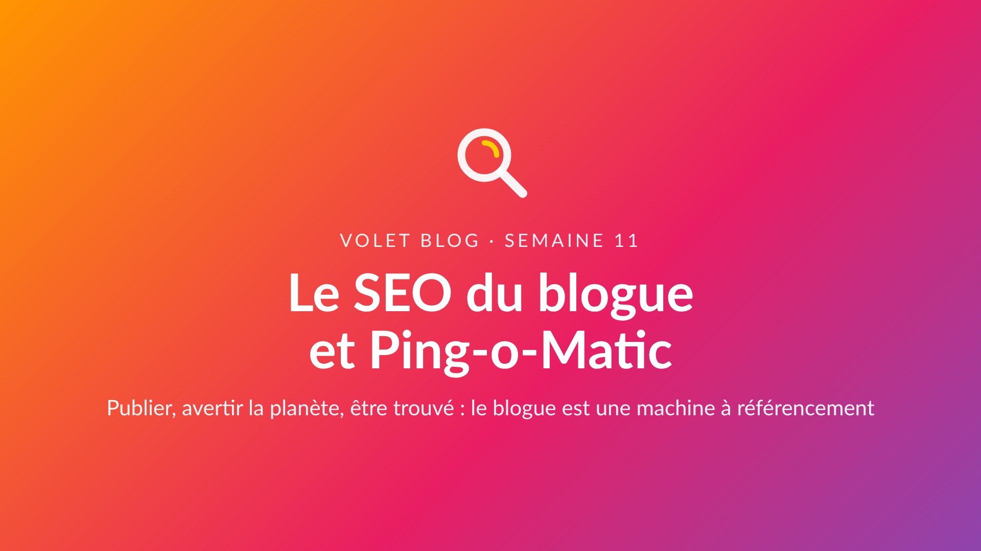 Première diapositive du diaporama Le SEO du blogue et Ping-o-Matic