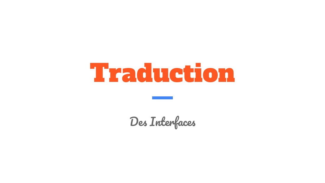 Traduction - Des Interfaces