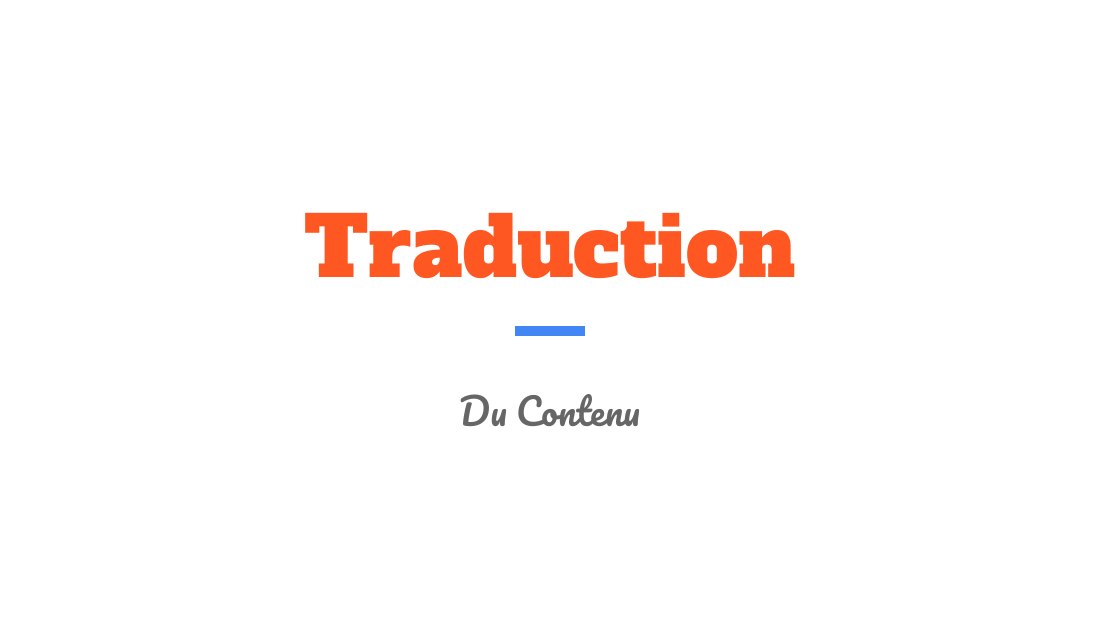 Traduction - Du Contenu